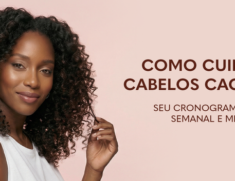 Como cuidar de cabelos cacheados: seu cronograma diário, semanal e mensal